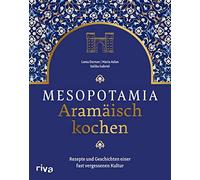 Maria Aslan Lam Mesopotamia: Aramäisch kochen: Rezepte und Geschichten e (Relié)