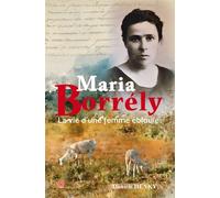 Maria Borrély: La vie d'une femme éblouie