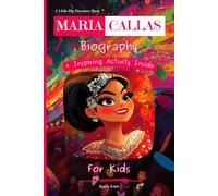 Maria Callas Biography For Kids: A Little Big Dreamers Book