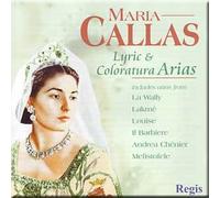 Maria Callas - Callas Maria - Lyric & Coloratura Arias (plus bonus tracks)