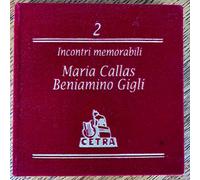 Maria Callas - Incontri Memorabili 2, Maria Callas & Beniamino Gigli