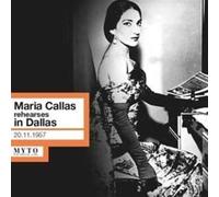 Maria Callas - Maria Callas Rehearses in Dallas [Import]