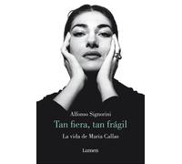 María Callas. Tan Fiera, Tan Frágil / The Life Of María Callas