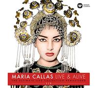 Maria Callas - Live & Alive (Remastered Live-Recordings)
