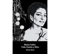 Maria Callas: Vida, Pasión y Mito: El homenaje definitivo a la Divina del Belcanto