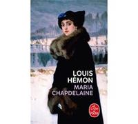 Maria Chapdelaine Louis Hémon (Auteur)