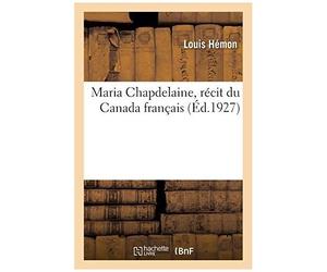 Maria Chapdelaine, R Cit Du Canada Fran Ais