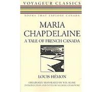 Maria Chapdelaine, Voyageur Classics; Books That Explore Canada Louis Hemon (Auteur)