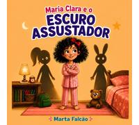 Maria Clara e o Escuro Assustador
