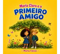 Maria Clara e o Primeiro Amigo