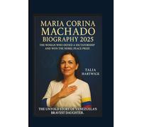 MARIA CORINA MACHADO BIOGRAPHY 2025: THE WOMAN WHO DEFIED A DICTATORSHIP AND WON THE NOBEL PEACE PRIZE THE UNTOLD STORY OF VENEZUELA’S BRAVEST DAUGHTER.