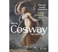 Maria Cosway. l'itinéraire singulier d'une artiste Amandine Rabier (Editeur général)