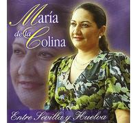 Maria De La Colina - Entre Sevilla Y Huelva [Import]