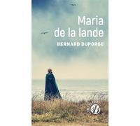 Maria de la lande - Bernard Duporge - Deboree Eds - Poche - Roman
