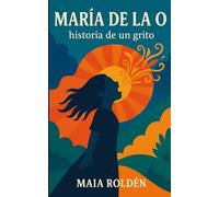 Maria de la O: Historia de un grito
