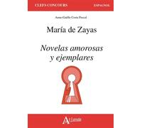 Maria de Zeyas, novelas amorosas y ejemplares - Anne-Gaëlle Costa Pascal - Atlande Eds - broché - Méthode de langue