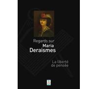 Maria Deraismes - Regards sur Maria Deraismes - La liberté de pensée.