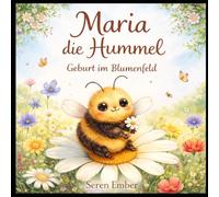 Maria die Hummel: Geburt im Blumenfeld