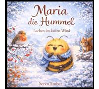 Maria die Hummel: Lachen im kalten Wind