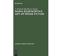 Maria Edgeworth's Art Of Prose Fiction