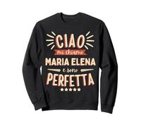 Maria Elena Idea Regalo Personalizzata Amica Nome Divertente Sweatshirt