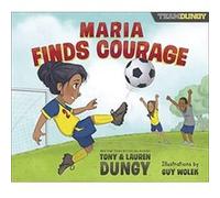 Maria Finds Courage by Lauren Dungy Inconnu (Auteur)