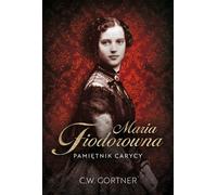 Maria Fyodorovna. Journal d'une tsarine