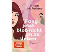Maria Hochsiede Fang jetzt bloß nicht an zu lieben: Roman »Jeder neue (Poche)