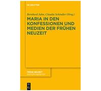 Maria In Den Konfessionen Und Medien Der Frühen Neuzeit