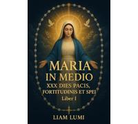 Maria in mezzo: xxx giorni di pace, forza e speranza Libro 1