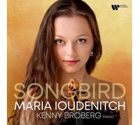 Maria Ioudenitch/Kenny Broberg: Songbird by Ioudenitch, Maria [CD] NEUF