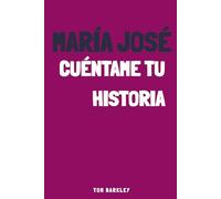 María José, cuéntame tu historia: Un diario de recuerdos para María José