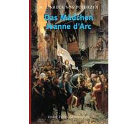 Maria Josepha Krück von Poturzyn Das Mädchen Jeanne d'Arc (Relié)