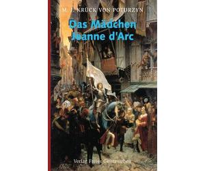 Maria Josepha Krück von Poturzyn Das Mädchen Jeanne d'Arc (Relié)