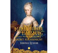 Maria Józefa Habsburg Ostatnia polska królowa - Janina Lesiak (Literatur, Roman auf Polnisch)