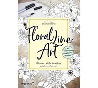Maria Kopp Floral Line Art: Blumen einfach selber zeichnen lernen - mit (Relié)