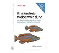 Maria Korneeva Barrierefreie Webentwicklung: Von den Grundlagen über die (Poche)