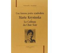 Maria Krysinska La Calliope du Chat noir - Florence R. J. Goulesque - Honore Champion - relié - Biographie
