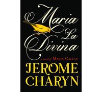 Maria La Divina A Novel of Maria Callas, the World's Greatest Opera Diva - Jérôme Charyn - No Exit Press - ebook (ePub) - Livre
