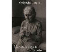 Maria, la matta di Collevento