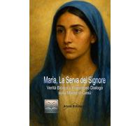 Maria, La Serva del Signore: Verità Biblica e Rispettoso Dialogo sulla Madre di Gesù