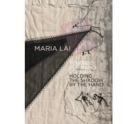 Maria Lai: Holding The Shadow By The Hand