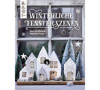 Maria Landes Winterliche Fensterszenen: Ideen für effektvoll dekorierte (Relié)