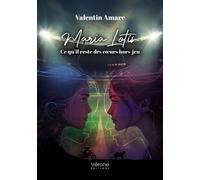María Lotis Ce qu'il reste des coeurs hors-jeu - Valentin Amare - Verone Eds - broché - Roman