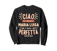 Maria Luisa Idea Regalo Personalizzata Amica Nome Divertente Sweatshirt