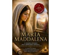 MARIA MADDALENA: Il Vangelo Apocrifo della Tredicesima Apostola: la Donna che Camminò con Gesù Cristo. Il Sangue di Erode, i Misteri e le Verità Nascoste delle Origini Cristiane. +EXTRA & eBook