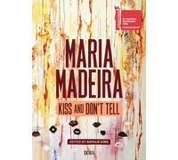 Maria Madeira: Kiss and Don't Tell