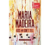 Maria Madeira: Kiss and Don't Tell