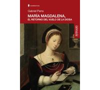María Magdalena: El retorno del vuelo de la diosa