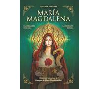 MARIA MAGDALENA. PLENAMENTE HUMANA, PLENAMENTE DIVINA: Como vivir y practicar el evangelio de Maria Magdalena hoy